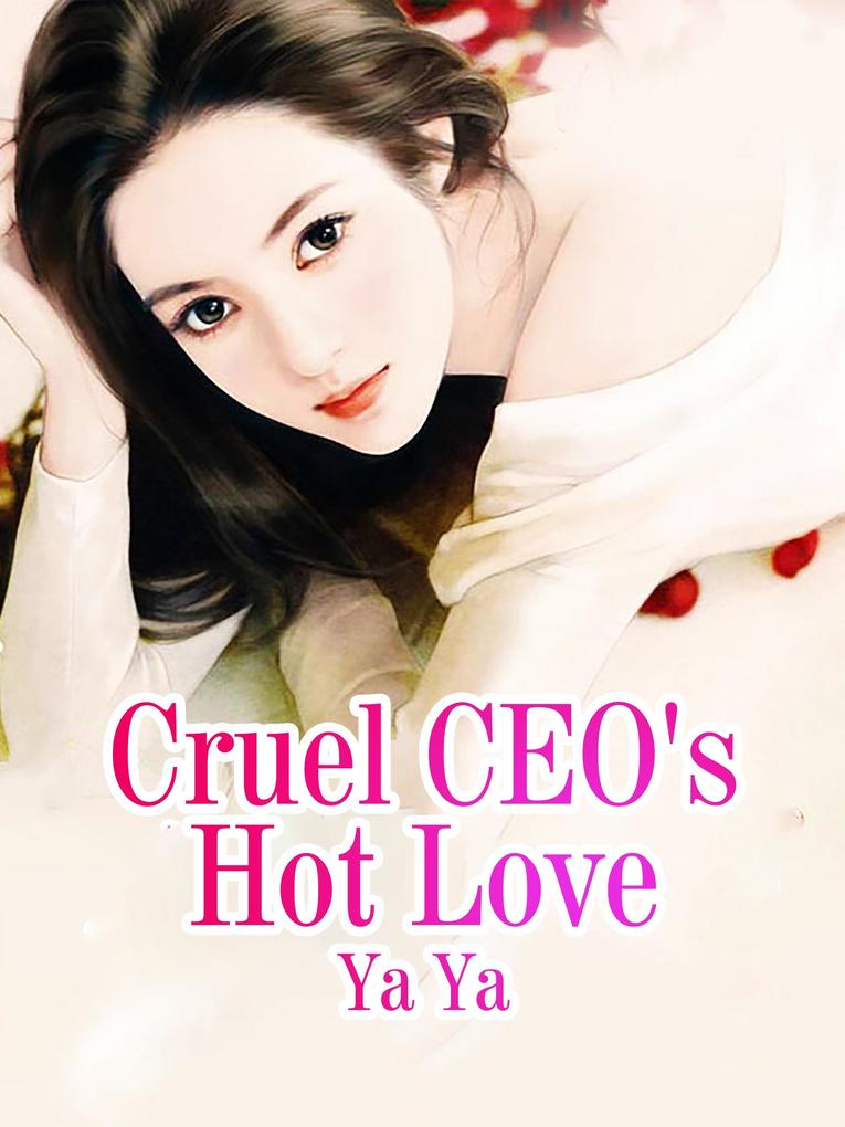 Cruel CEO‘s Hot Love