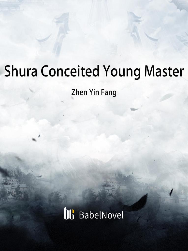 Shura Conceited Young Master