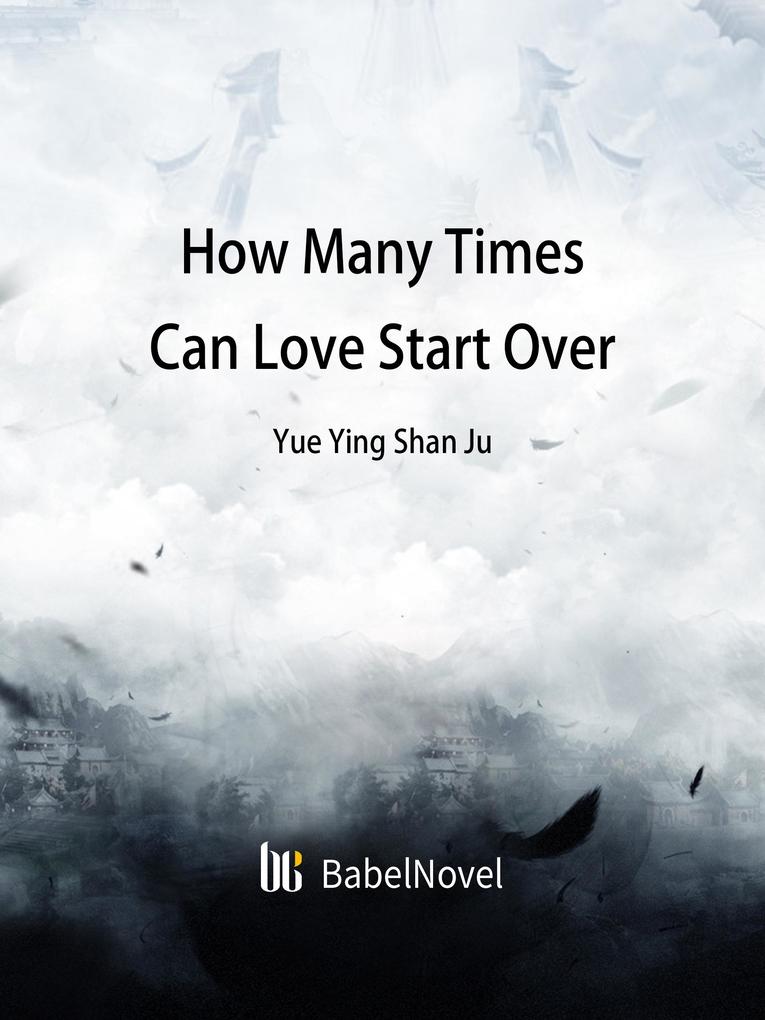 How Many Times Can Love Start Over