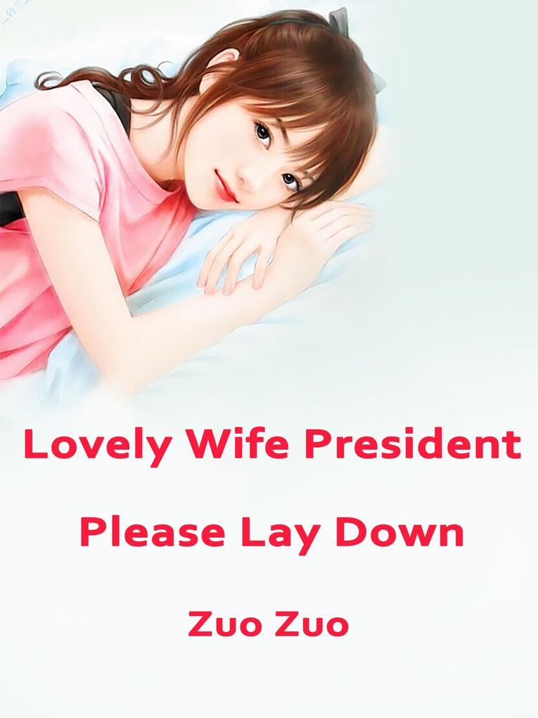 Lovely Wife: President Please Lay Down