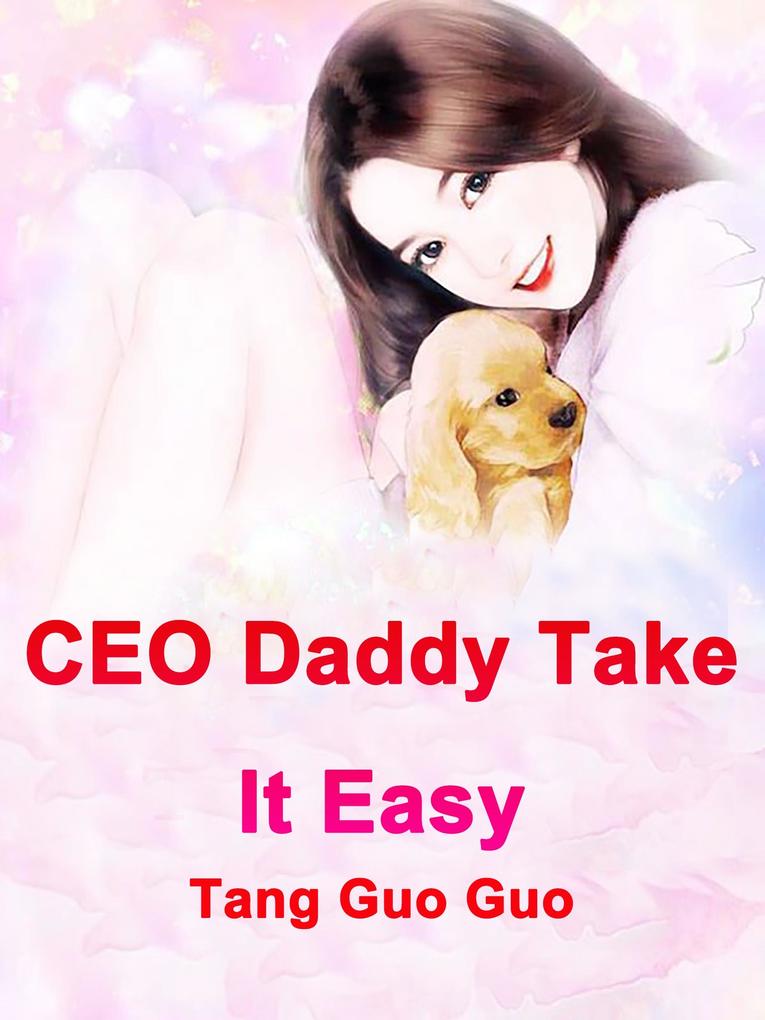 CEO Daddy Take It Easy