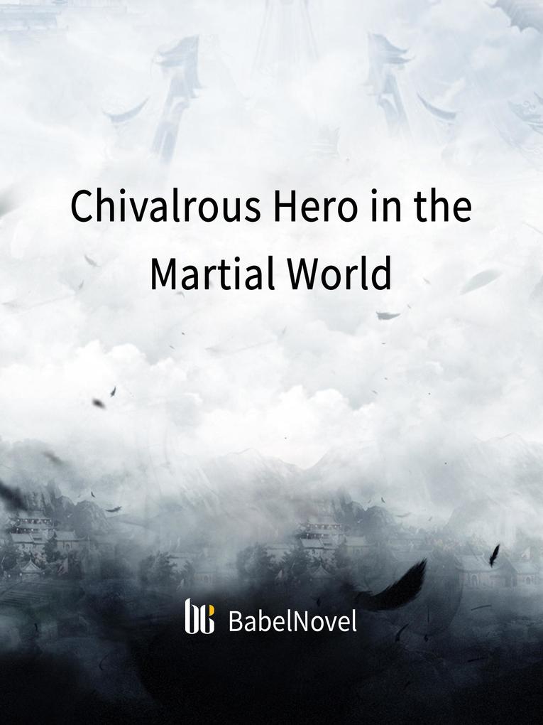 Chivalrous Hero in the Martial World