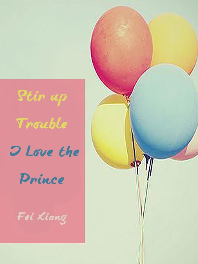 Stir up Trouble:  the Prince
