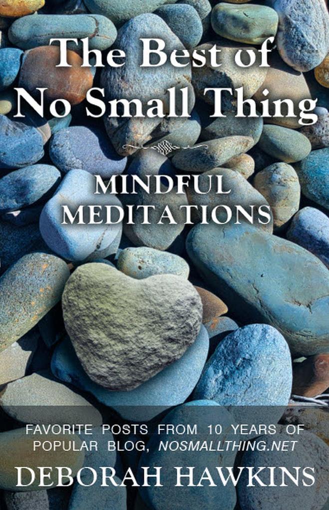 Best of No Small Thing - Mindful Meditations