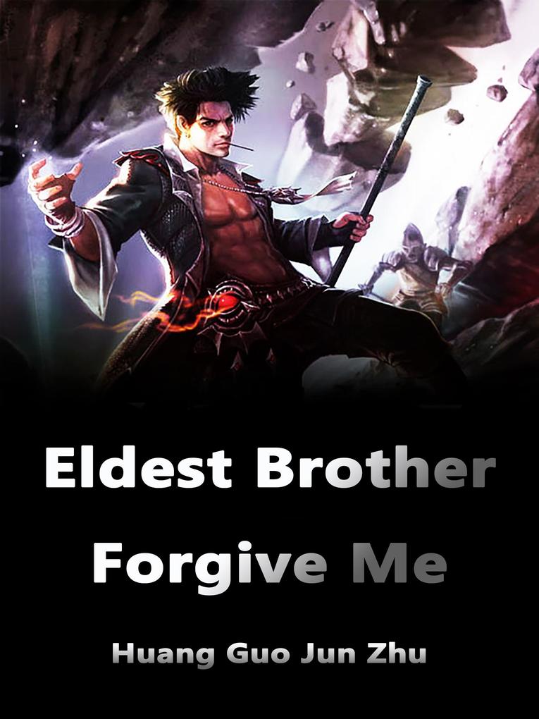 Eldest Brother: Forgive Me