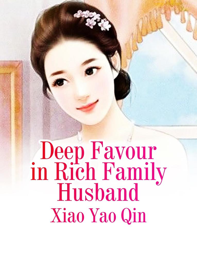Deep Favour in Rich Family Husband