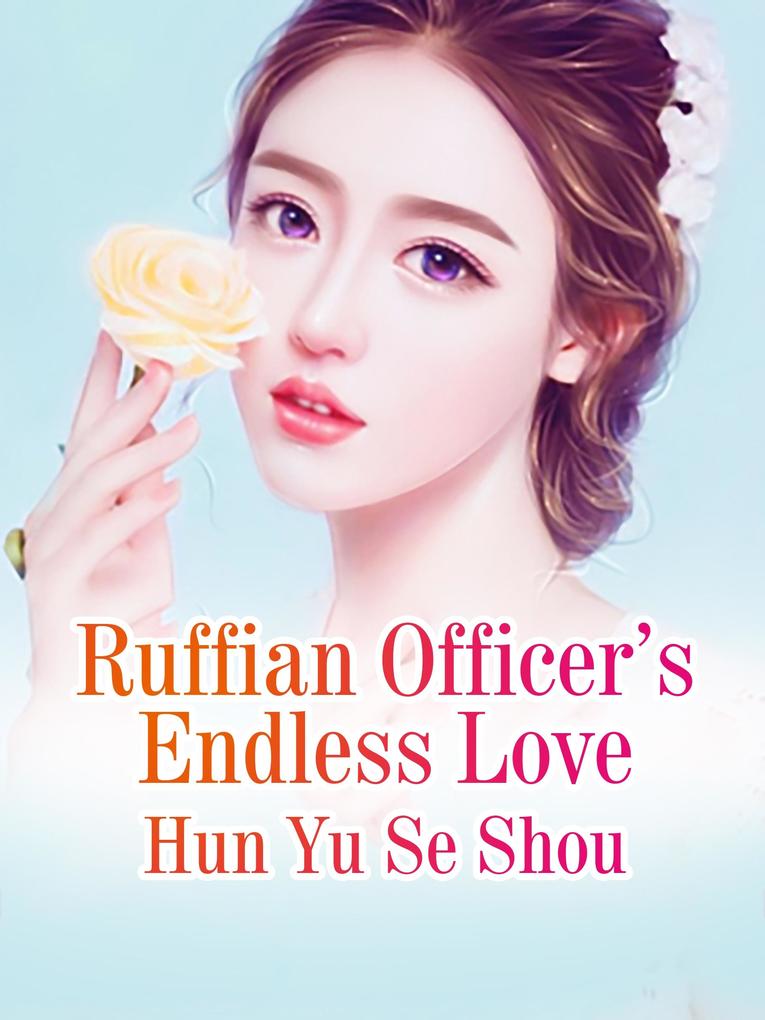 Ruffian Officer‘s Endless Love