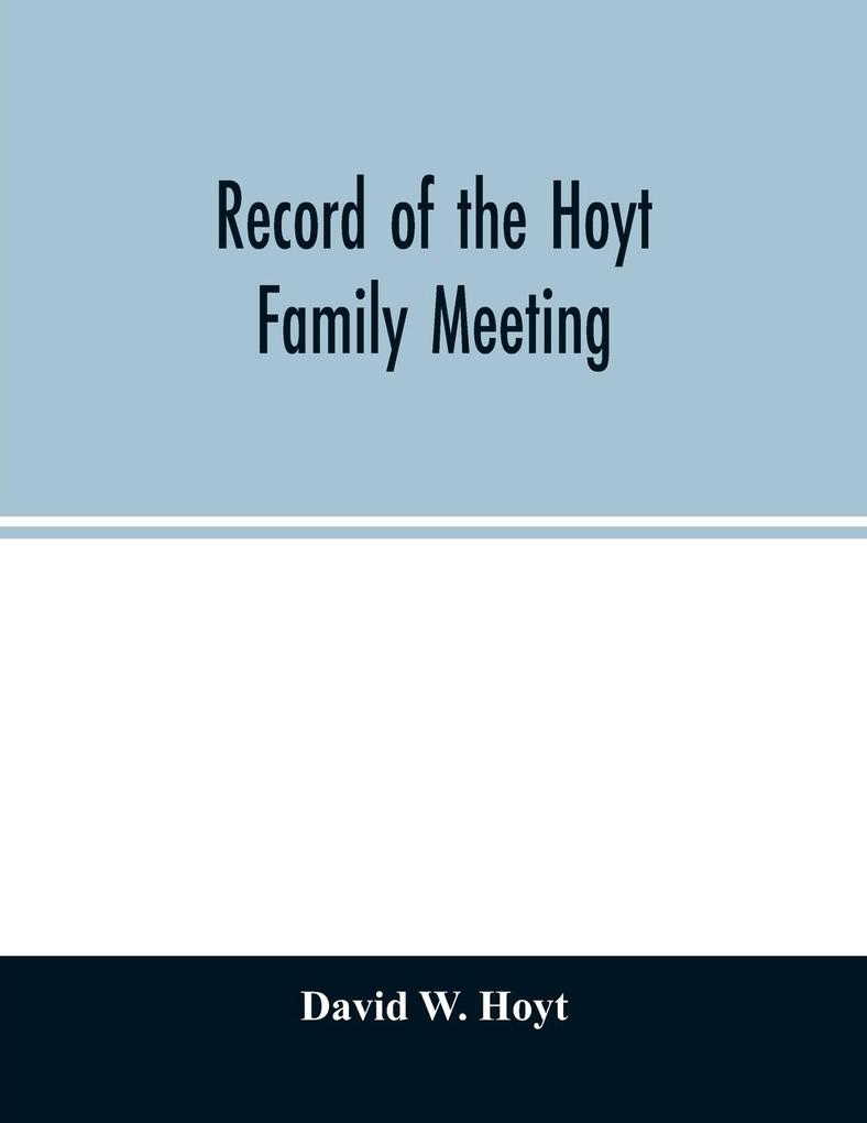 Record of the Hoyt family meeting