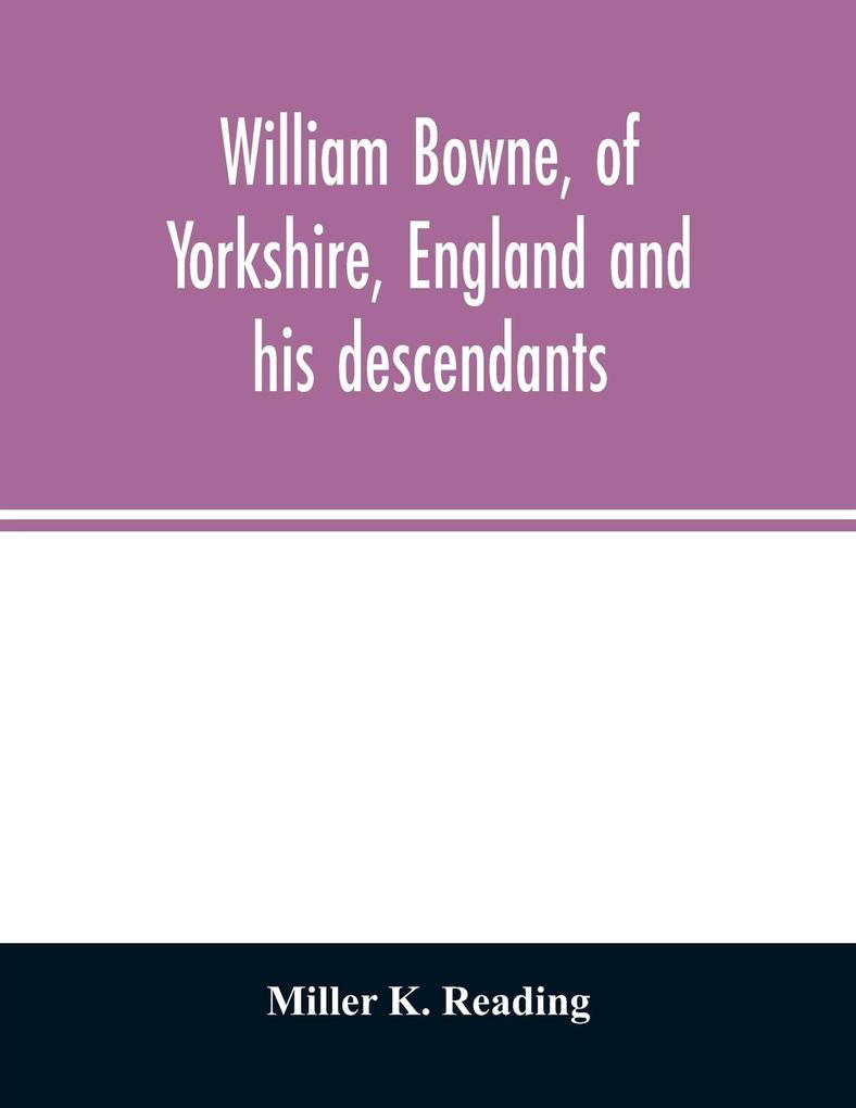 William Bowne of Yorkshire England and his descendants