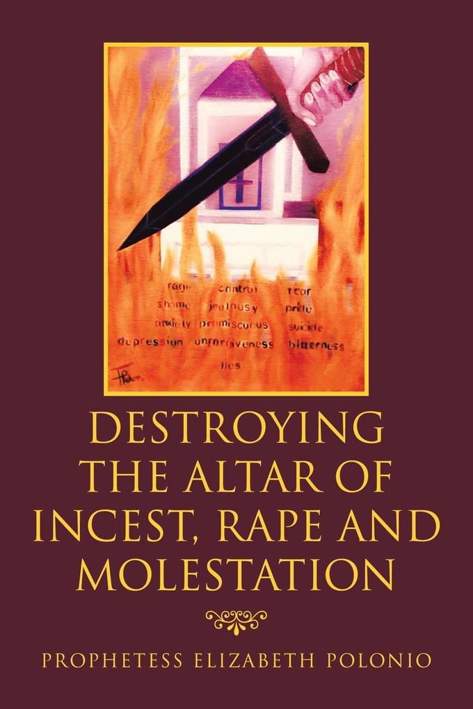 Destroying the Altar of Incest Rape and Molestation