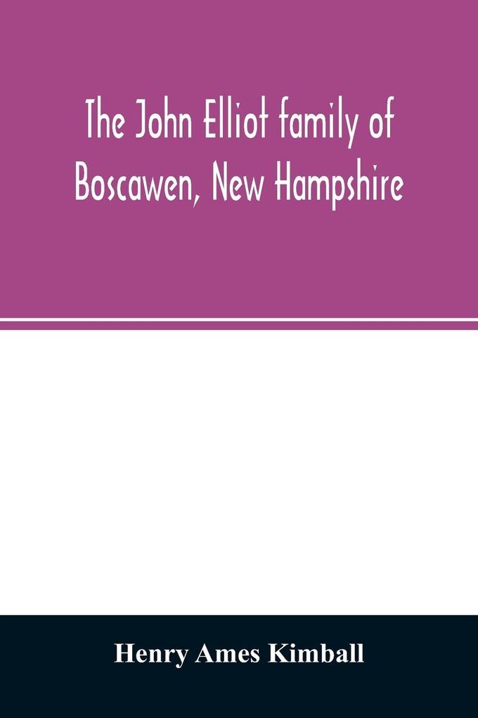 The John Elliot family of Boscawen New Hampshire