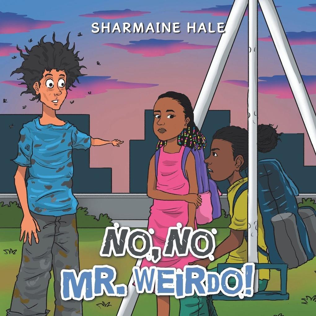 No No Mr. Weirdo!