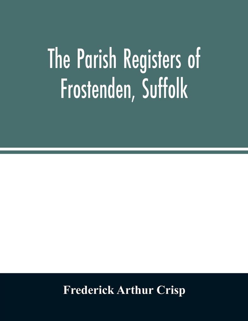 The parish registers of Frostenden Suffolk