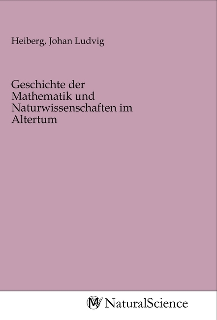 Image of Geschichte der Mathematik und Naturwissenschaften im Altertum