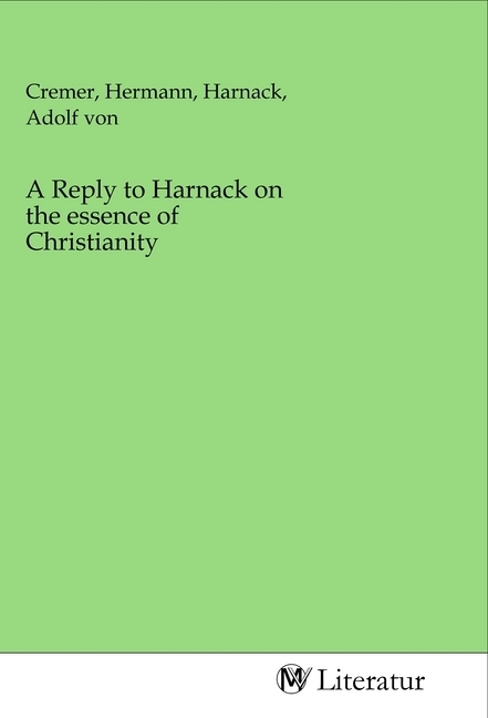 Image of A Reply to Harnack on the essence of Christianity