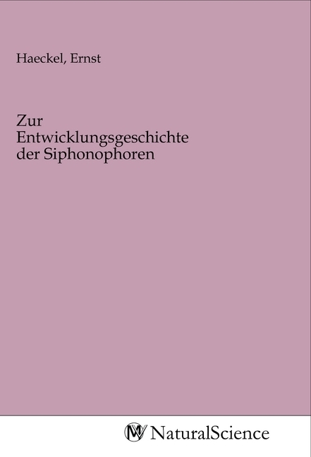 Image of Zur Entwicklungsgeschichte der Siphonophoren