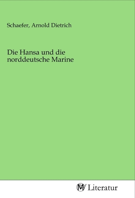 Image of Die Hansa und die norddeutsche Marine