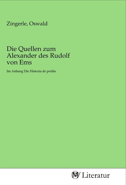 Die Quellen zum Alexander des Rudolf von Ems