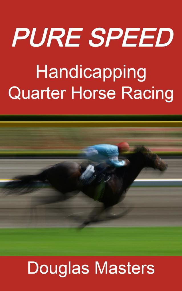 Pure Speed Handicapping Quarter Horse Racing