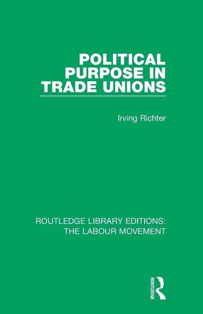 Political Purpose in Trade Unions