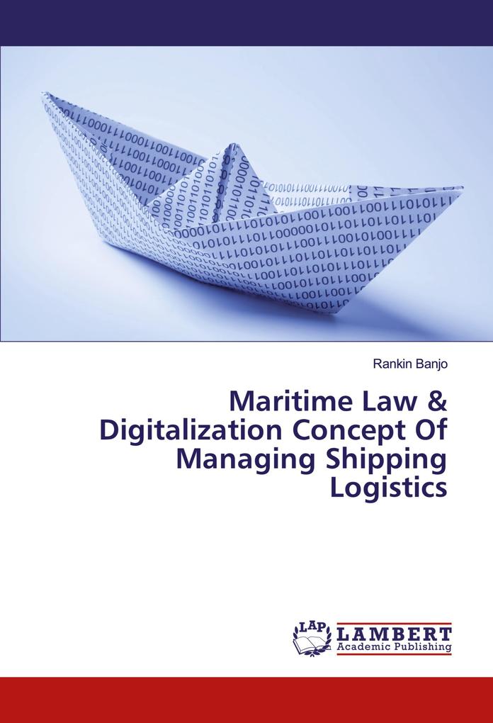 Maritime Law & Digitalization Concept Of Managing Shipping Logistics