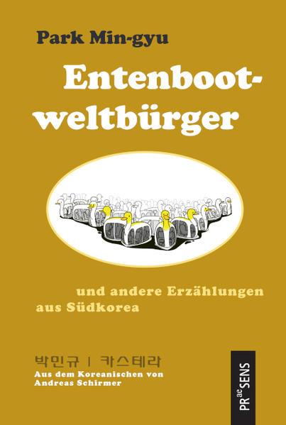 Entenbootweltbürger und andere Erzählungen aus Südkorea