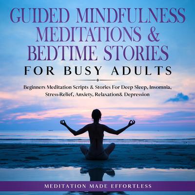 Guided Mindfulness Meditations & Bedtime Stories for Busy Adults