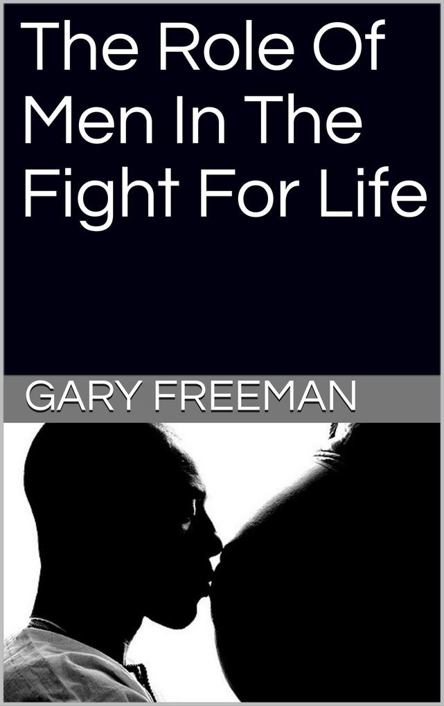 The Role of Men in the Fight for Life