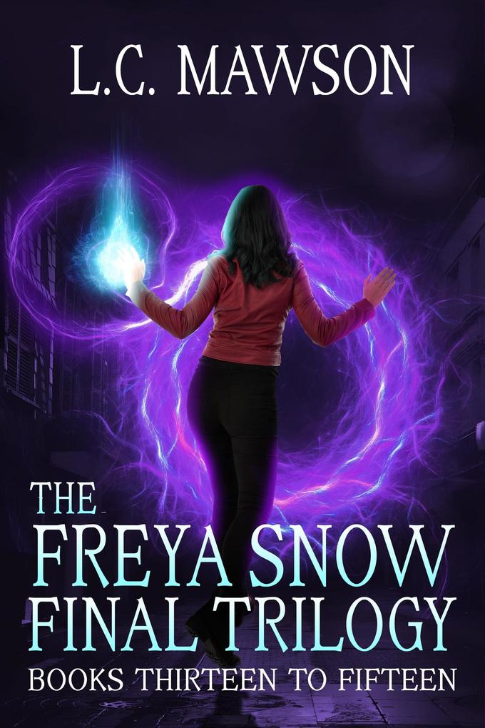 The Freya Snow Final Trilogy: Books 13-15