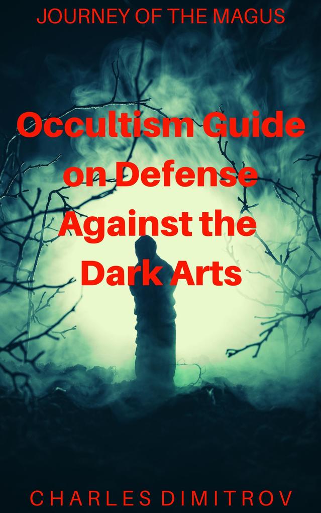 Occultism Guide on Defense Against the Dark Arts (Journey of the Magus #5)