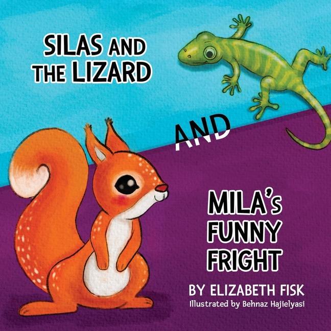 Silas and the Lizard and Mila‘s Funny Fright