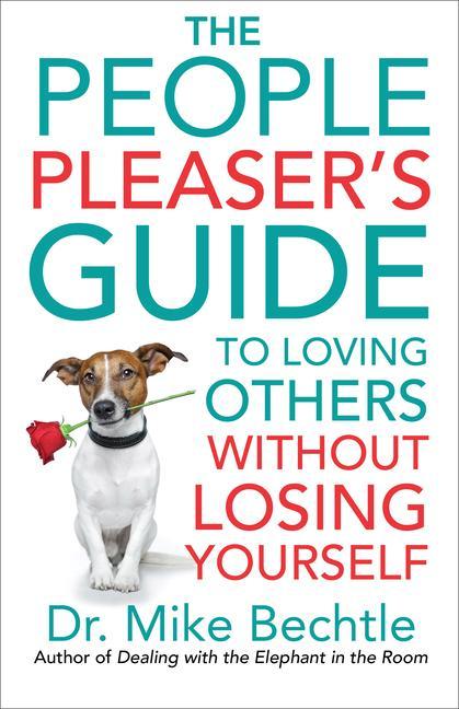 The People Pleaser‘s Guide to Loving Others Without Losing Yourself