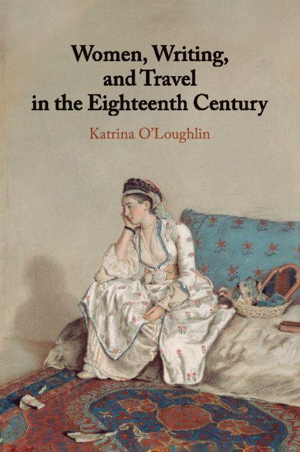 Women Writing and Travel in the Eighteenth Century