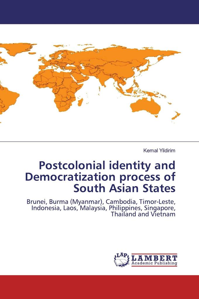 Postcolonial identity and Democratization process of South Asian States