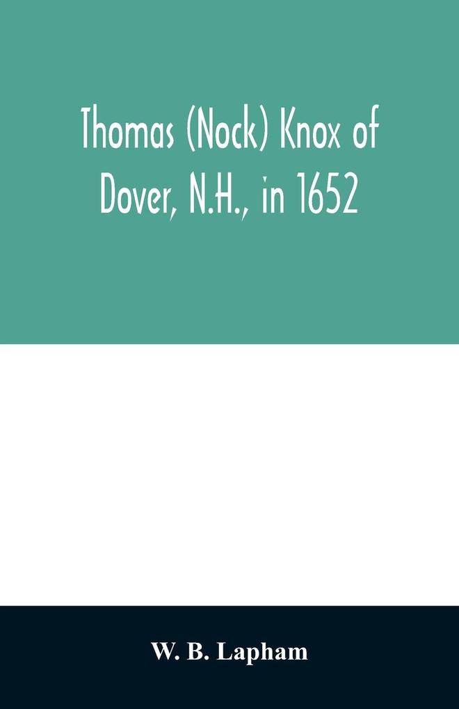 Thomas (Nock) Knox of Dover N.H. in 1652