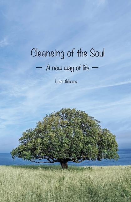 Cleansing of the Soul: A new way of life