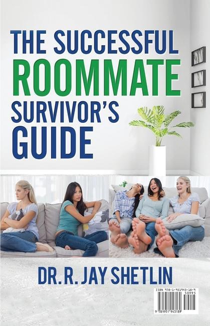 The Successful Roommate‘s Survivor Guide / the Bullseye Principle: Agreements That Create and Maintain a Healthy Living Space / Understanding Healthy