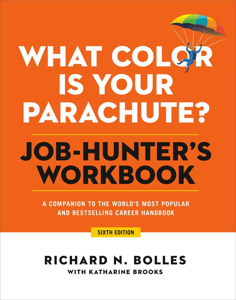 What Color Is Your Parachute? Job-Hunter‘s Workbook