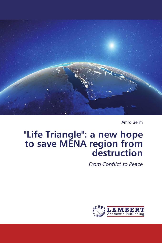 'Life Triangle': a new hope to save MENA region from destruction