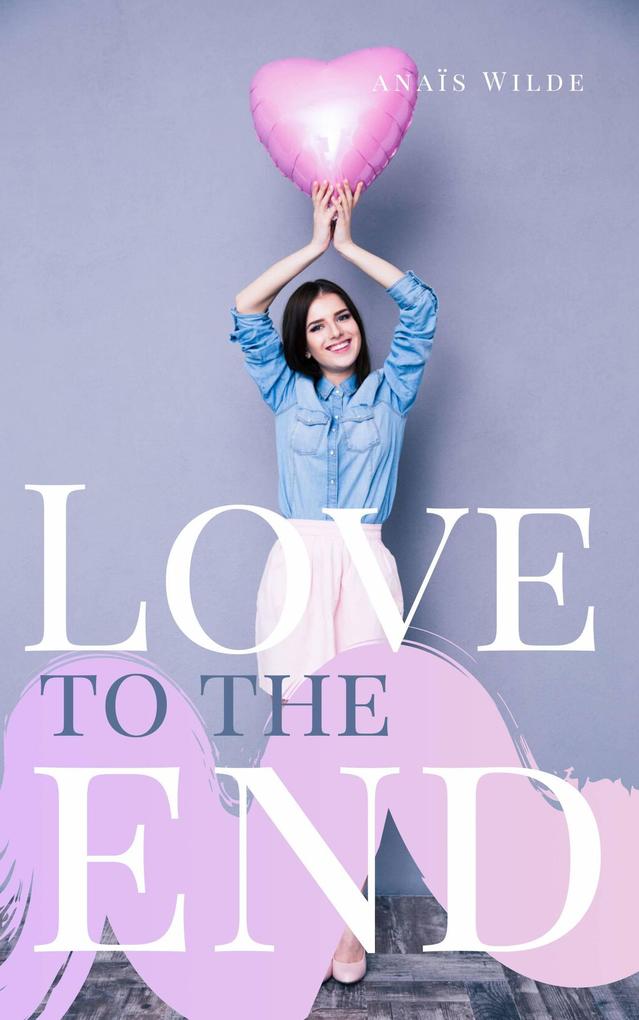 Love to the End (Luck and Love trilogy (book 3))