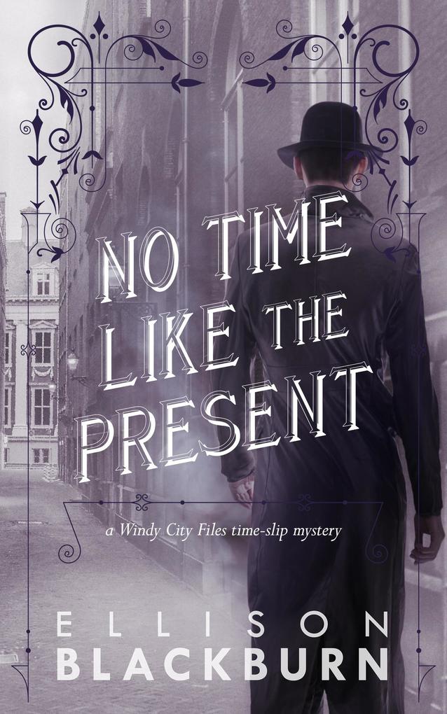 No Time Like the Present (The Windy City Files #2)
