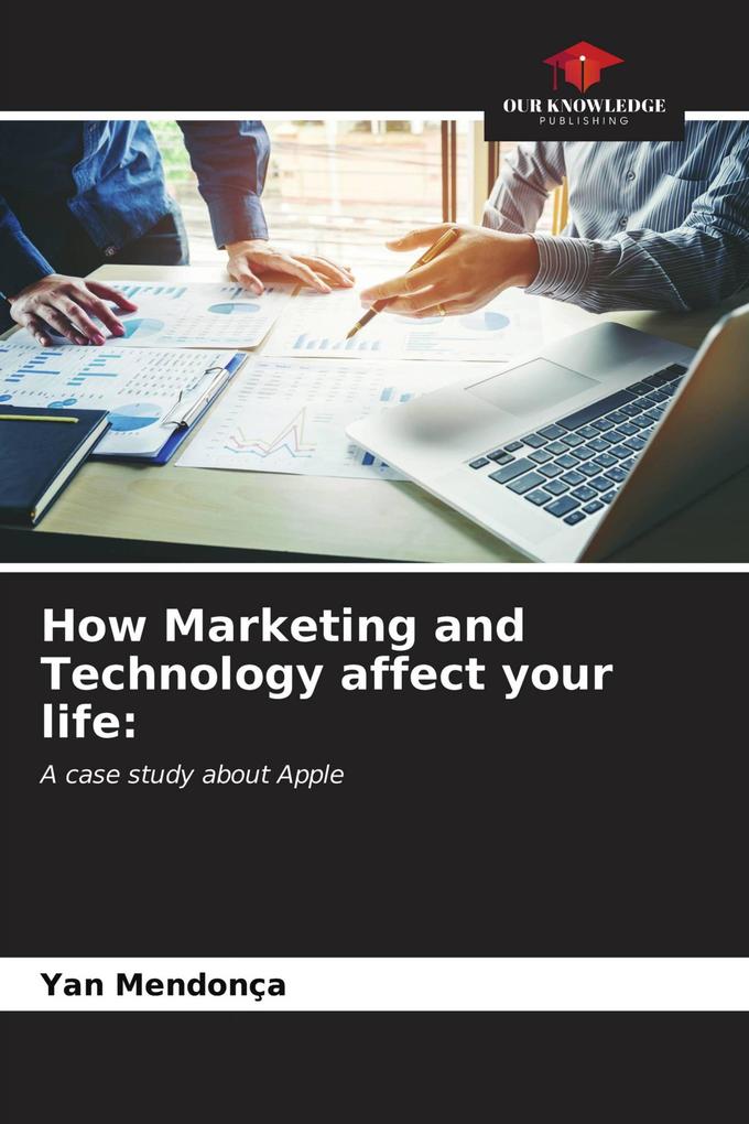 How Marketing and Technology affect your life: