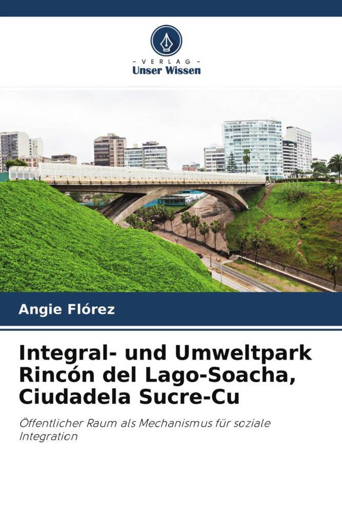 Integral- und Umweltpark Rincón del Lago-Soacha Ciudadela Sucre-Cu