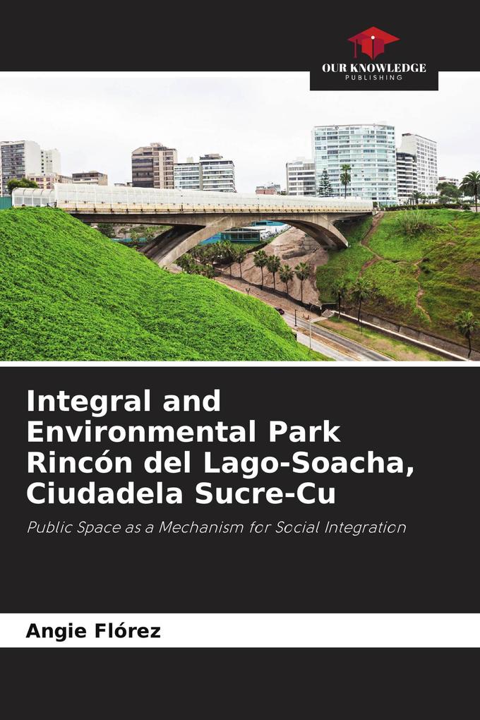 Integral and Environmental Park Rincón del Lago-Soacha Ciudadela Sucre-Cu