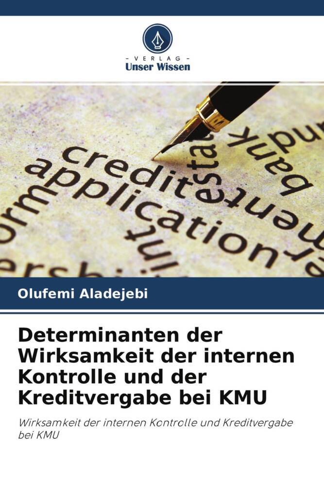 Determinanten der Wirksamkeit der internen Kontrolle und der Kreditvergabe bei KMU