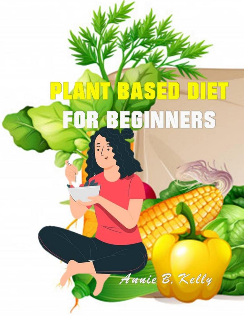 Plant Based diet for Beginners