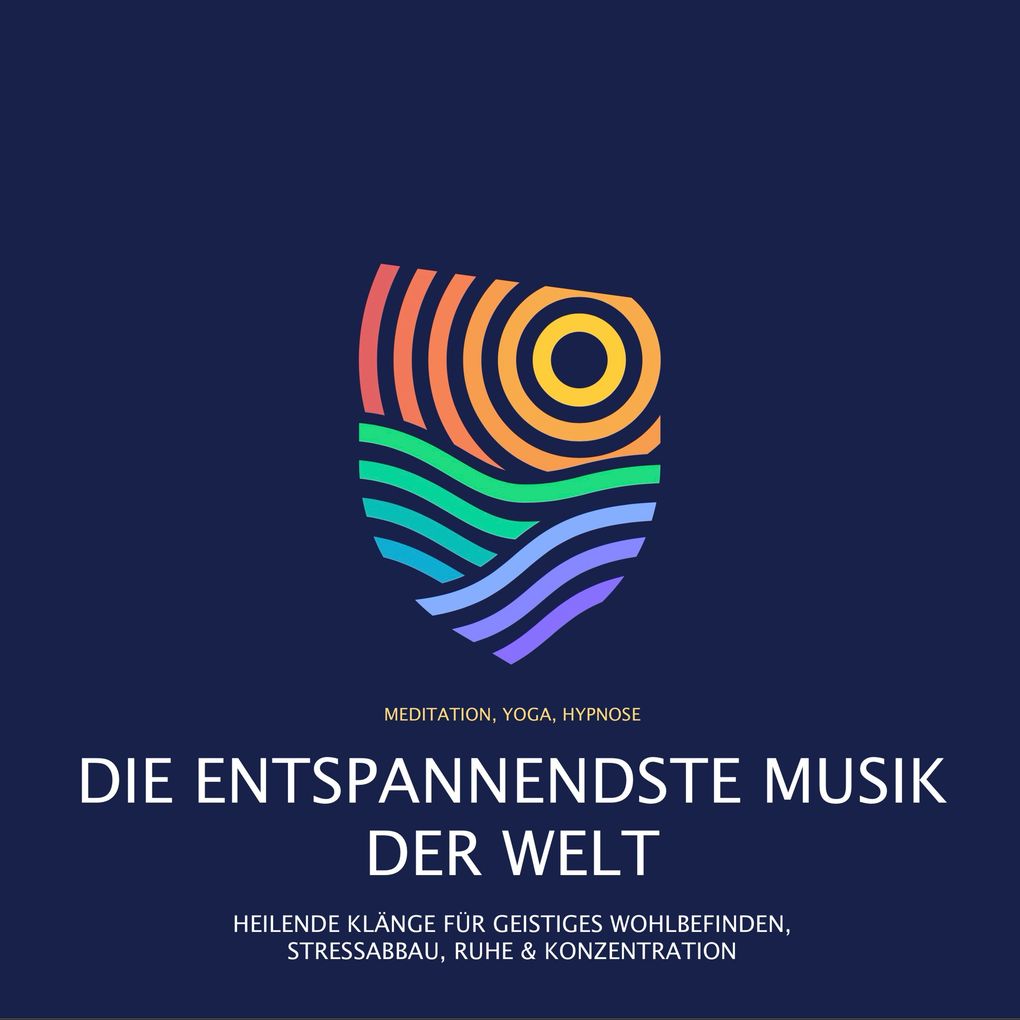 Die entspannendste Musik der Welt (Meditation Yoga Hypnose)