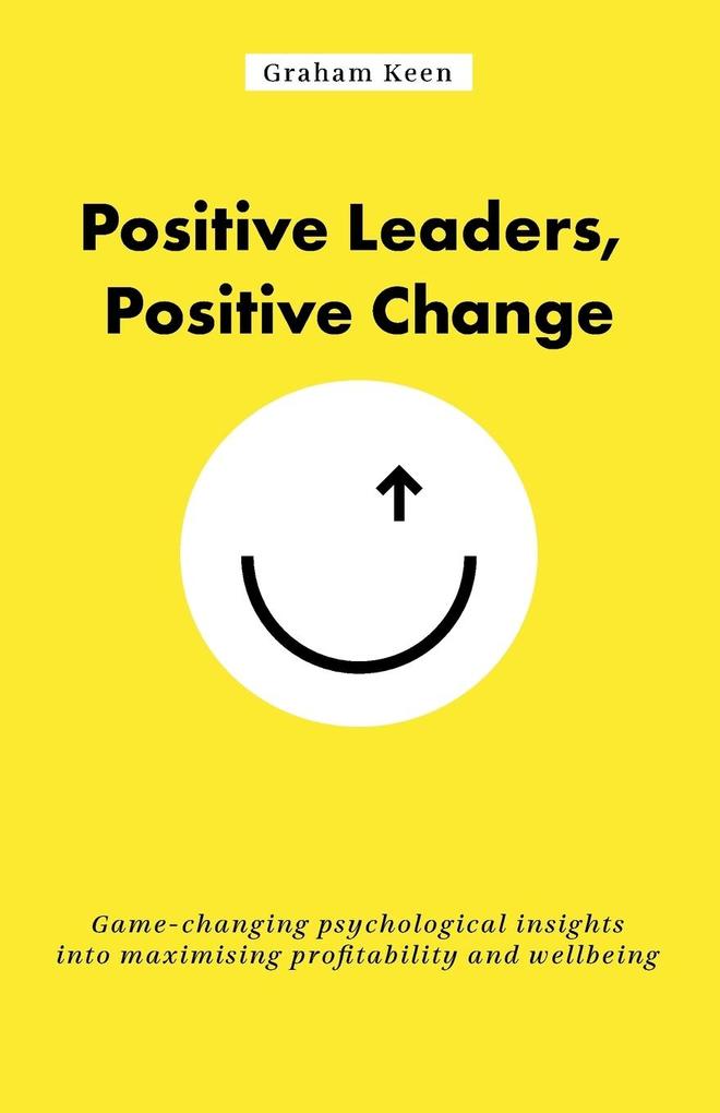 Positive Leaders Positive Change