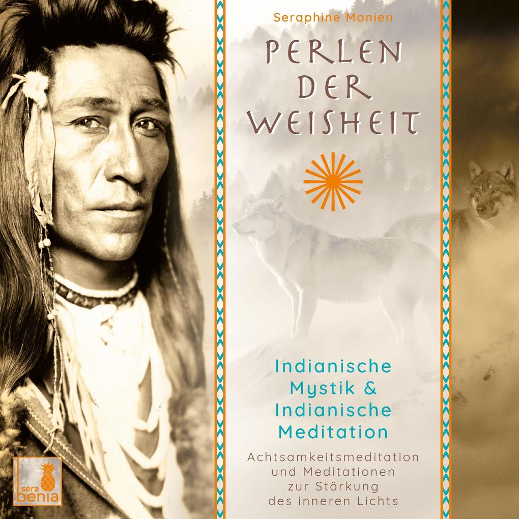 Image of Perlen der Weisheit Indianische Mystik {Indianer Meditation CD Indianische Weisheiten Morgen-Meditation Die zwei Wölfe}