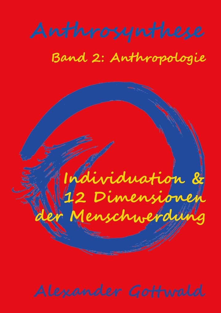 Anthrosynthese Band 2: Anthropologie